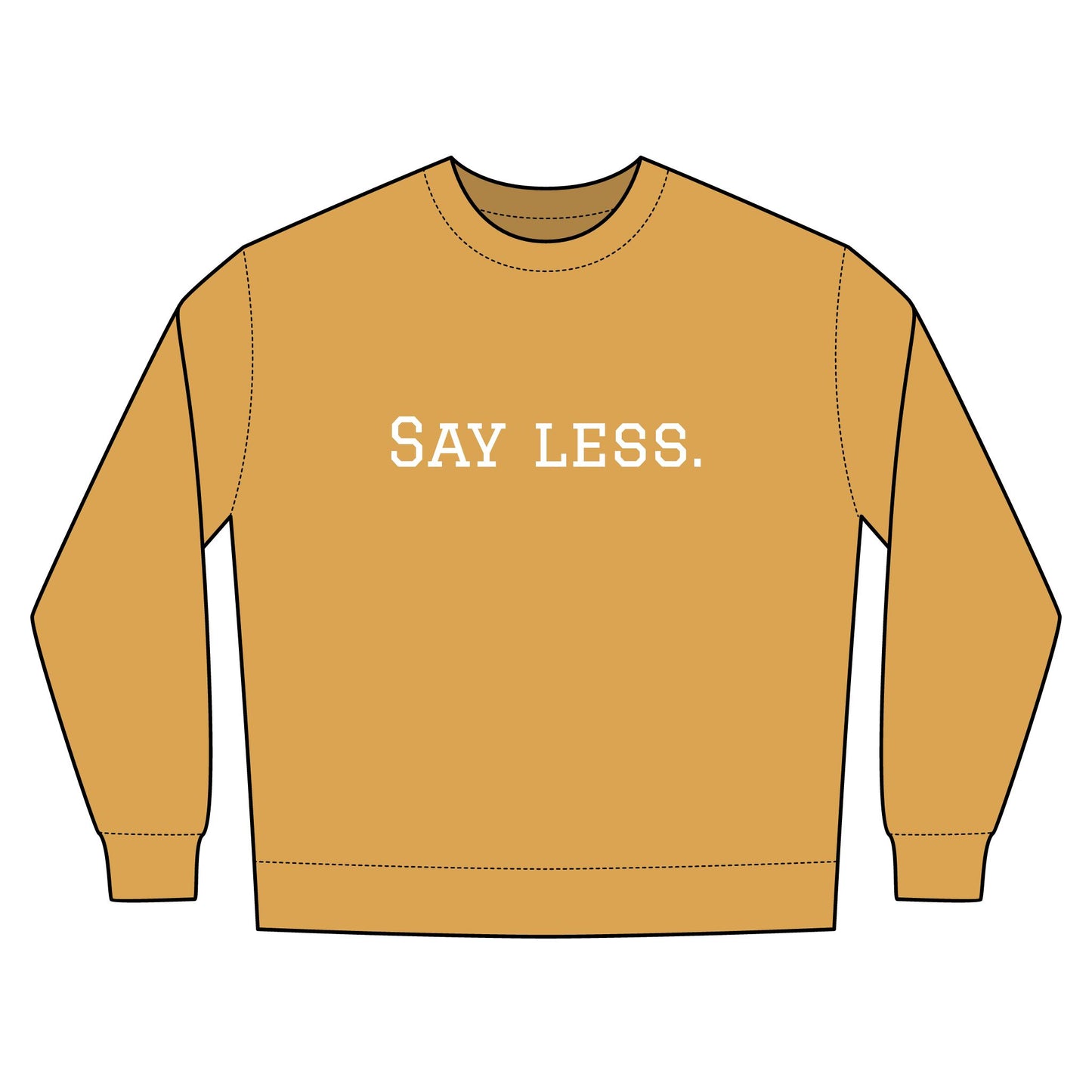 Say Less. Urban Crewneck Sweatshirt